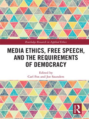 cover image of Media Ethics, Free Speech, and the Requirements of Democracy